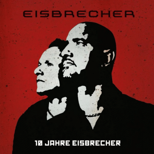 Eisbrecher : 10 Jahre Eisbrecher